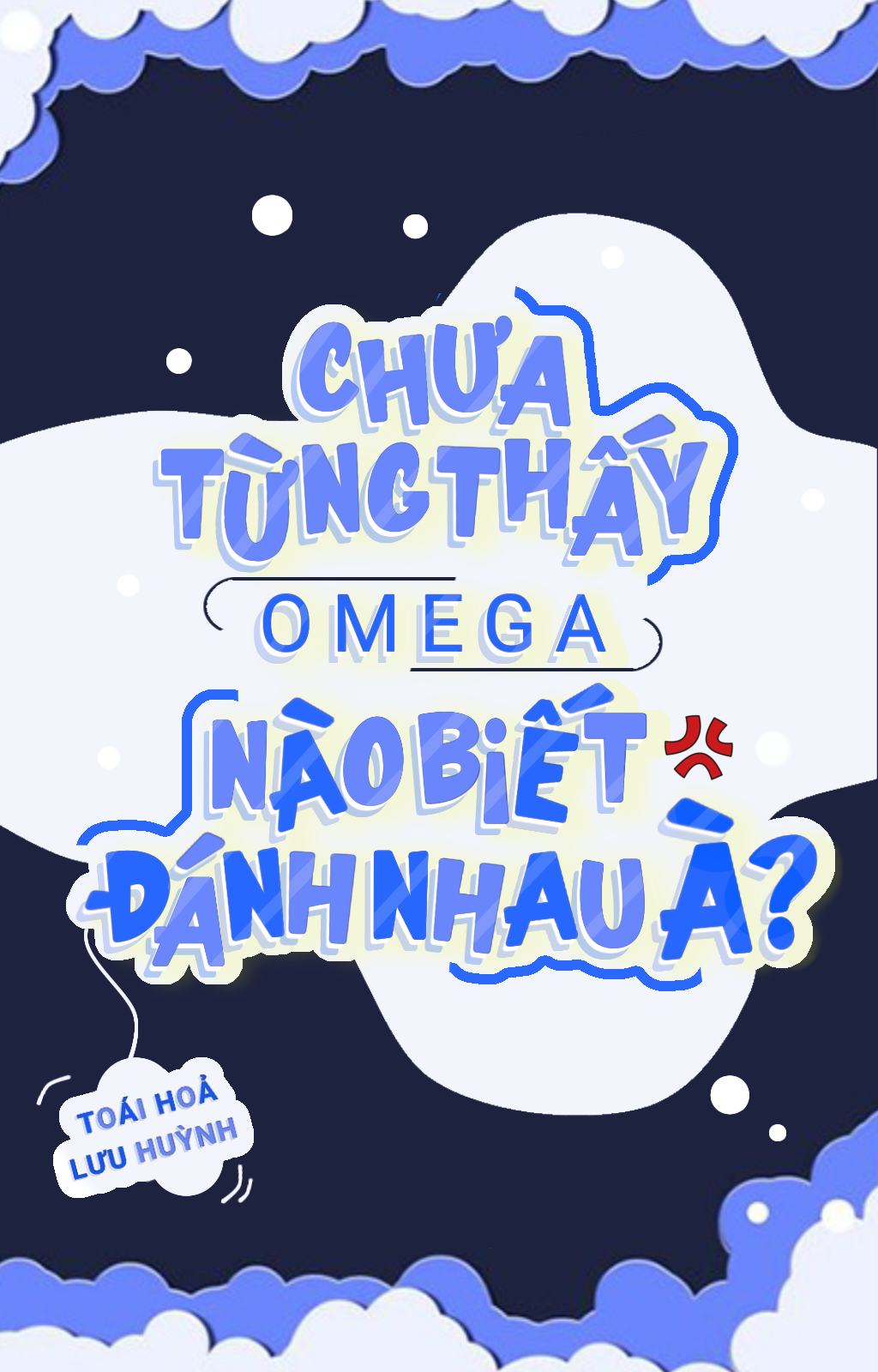 Chưa từng thấy Omega nào biết đánh nhau à?!